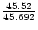 ${45.52\over 45.692}$