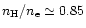 $n_{\rm H}/n_{\rm e}\simeq 0.85$
