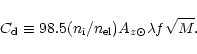 \begin{displaymath}C_{\rm d} \equiv
98.5 (n_{\rm i}/n_{\rm el}) A_{z \odot} \lambda f \sqrt{M}.
\end{displaymath}