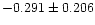$-0.291\pm{0.206}$