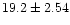 $19.2 \pm{2.54}$