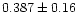 $0.387\pm{0.16}$