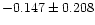 $-0.147\pm{0.208}$