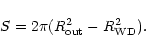 \begin{displaymath}S = 2 \pi (R_{\rm out}^2 - R_{\rm WD}^2).
\end{displaymath}
