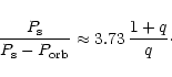 \begin{displaymath}
\frac {P_{\rm s}}{P_{\rm s} - P_{\rm orb}}
\approx
3.73 \, \frac{1+q}{q}\cdot
\end{displaymath}