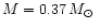 $M=0.37 \,\mbox{${M}_{\odot}$ }$