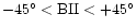 $-45^\circ < {\rm BII} < +45^\circ $