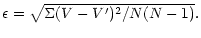 $\displaystyle \epsilon = \sqrt{\Sigma (V-V')^{2} / N(N-1)}.$