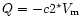 $Q = -c2^{\star}V_{\rm m}$