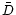 $\bar{D}$