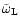$\tilde{\omega}_{\rm L}$