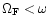 $\Omega_{\rm F}< \omega$
