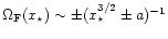 $\Omega_{\rm F}(x_{\star}) \sim \pm (x_{\star}^{3/2}\pm a)^{-1}$