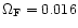 $\Omega_{\rm F}= 0.016$