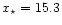 $x_{\star}= 15.3$
