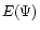 $E(\Psi)$