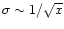 $\sigma \sim 1/\sqrt{x}$