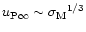 $u_{{\rm P}\infty} \sim {\sigma_{\rm M}}^{1/3}$