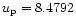 $u_{\rm p}= 8.4792$