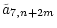 $\displaystyle \tilde{a}_{7,n+2m}$