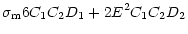 $\displaystyle \sigma_{\rm m}6 C_1 C_2 D_1+2 E^2 C_1 C_2 D_2$