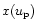 $x(u_{\rm p})$