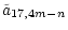 $\displaystyle \tilde{a}_{17,4m-n}$