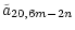 $\displaystyle \tilde{a}_{20,6m-2n}$