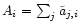$A_i = \sum_{j} \tilde{a}_{j,i}$
