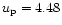 $u_{\rm p}= 4.48$