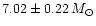 $7.02 \pm 0.22\,M_{\odot}$