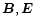 $\vec{B}, \vec{E}$