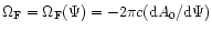 $\Omega_{\rm F}= \Omega_{\rm F}(\Psi) = -2 \pi c ({\rm d}A_0/{\rm d}\Psi) $