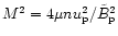 $M^2 = 4 \mu n u_{\rm p}^2 / \tilde{B}_{\rm p}^2 $