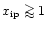 ${x}_{\rm ip}\mathrel{\mathchoice {\vcenter{\offinterlineskip\halign{\hfil
$\dis...
...offinterlineskip\halign{\hfil$\scriptscriptstyle ...