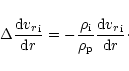 \begin{displaymath}\Delta\frac{{\rm d}{{v_r}}_{{\rm i}} }{{\rm d}r}=
-\frac{{\r...
...\rho}_{{\rm p}}}\frac{{\rm d}{{v_r}}_{{\rm i}} }{{\rm d}r}\cdot\end{displaymath}