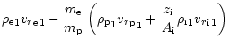 $\displaystyle {{\rho}_{{\rm e}}}_{1}{{{v_r}}_{{\rm e}} }_{1} - \frac{{m}_{{\rm ...
..._{{\rm i}}}{{A}_{{\rm i}}}{{\rho}_{{\rm i}}}_{1}{{{v_r}}_{{\rm i}} }_{1}\right)$