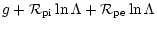 $\displaystyle g+
{{\cal R}}_{\rm pi} \ln\Lambda + {{\cal R}}_{\rm pe} \ln\Lambda$