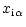 $\displaystyle {{x}_{{\rm i}}}_{\alpha}$
