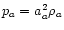 ${p}_{a}={a}_{a}^2{\rho}_{a}$