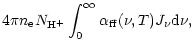 $\displaystyle 4\pi n_{\rm e} N_{{\rm H}^+}\int_{0}^{\infty}
\alpha_{{\rm ff}}(\nu,T) J_{\nu}{\rm d}\nu,$
