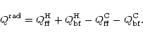 \begin{displaymath}Q^{{\rm rad}}=Q_{{\rm ff}}^{\rm H}+Q_{{\rm bf}}^{\rm H}-
Q_{{\rm ff}}^{\rm C}-Q_{{\rm bf}}^{\rm C}.
\end{displaymath}