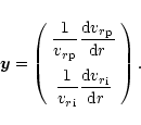 \begin{displaymath}\vec{y}=\left(\begin{array}{c}
\displaystyle\frac{1}{{{v_r}}...
...frac{{\rm d}{{v_r}}_{{\rm i}} }{{\rm d}r}
\end{array}\right).
\end{displaymath}