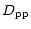 $\displaystyle D_{{\rm pp}}$