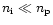 ${n}_{{\rm i}}\ll{n}_{{\rm p}}$