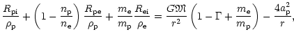 $\displaystyle \frac{{R}_{\rm pi}}{{\rho}_{{\rm p}}}+
\left(1-\frac{{n}_{{\rm p}...
...-\Gamma+\frac{{m}_{{\rm e}}}{{m}_{{\rm p}}}\right)
-\frac{4{a}_{{\rm p}}^2}{r},$