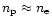 ${n}_{{\rm p}}\approx{n}_{{\rm e}}$