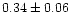 $0.34\pm0.06$