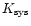 $K_{\rm sys}$