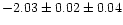 $-2.03\pm 0.02\pm 0.04$
